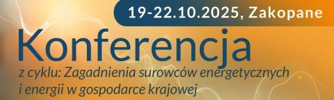 Baner XXXVIII Konferencji z cyklu Zagadnienia Surowców Energetycznych i Energii w Gospodarce Krajowej "Gospodarka-Surowce-Energia-Środowisko-Społeczeństwo"